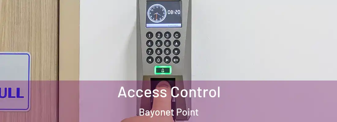 Access Control Bayonet Point