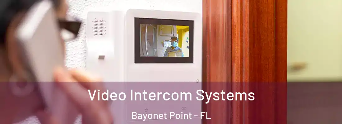  Video Intercom Systems Bayonet Point - FL